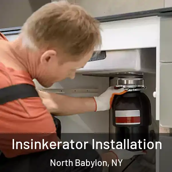  Insinkerator Installation North Babylon, NY