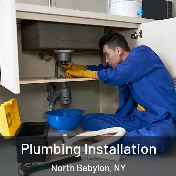  Plumbing Installation North Babylon, NY