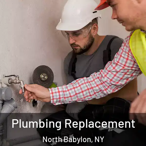  Plumbing Replacement North Babylon, NY