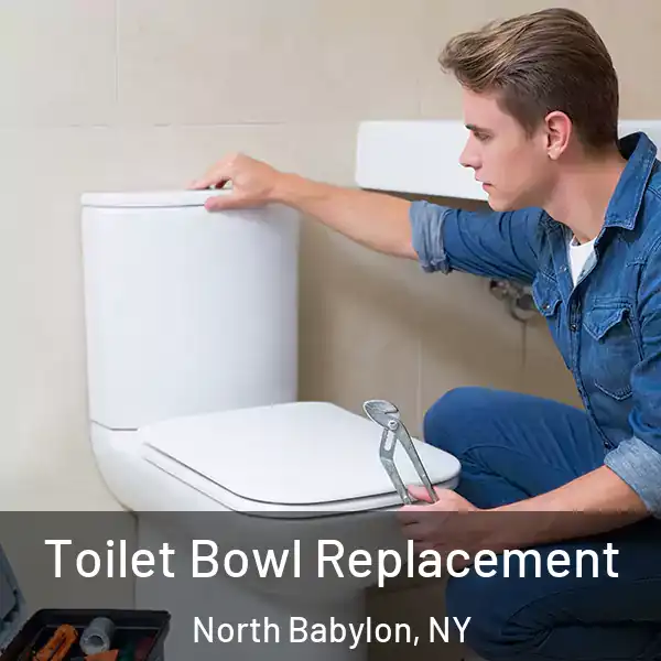  Toilet Bowl Replacement North Babylon, NY